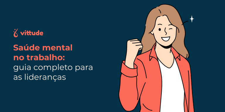 Saúde mental no trabalho: guia completo para as lideranças